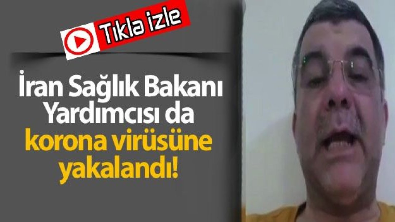 İran Sağlık Bakanı Yardımcısı da korona virüsüne yakalandı