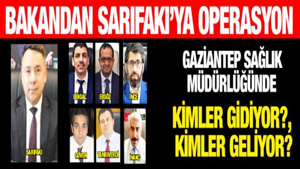 Bakan'dan, Sarıfakı'ya Operasyon