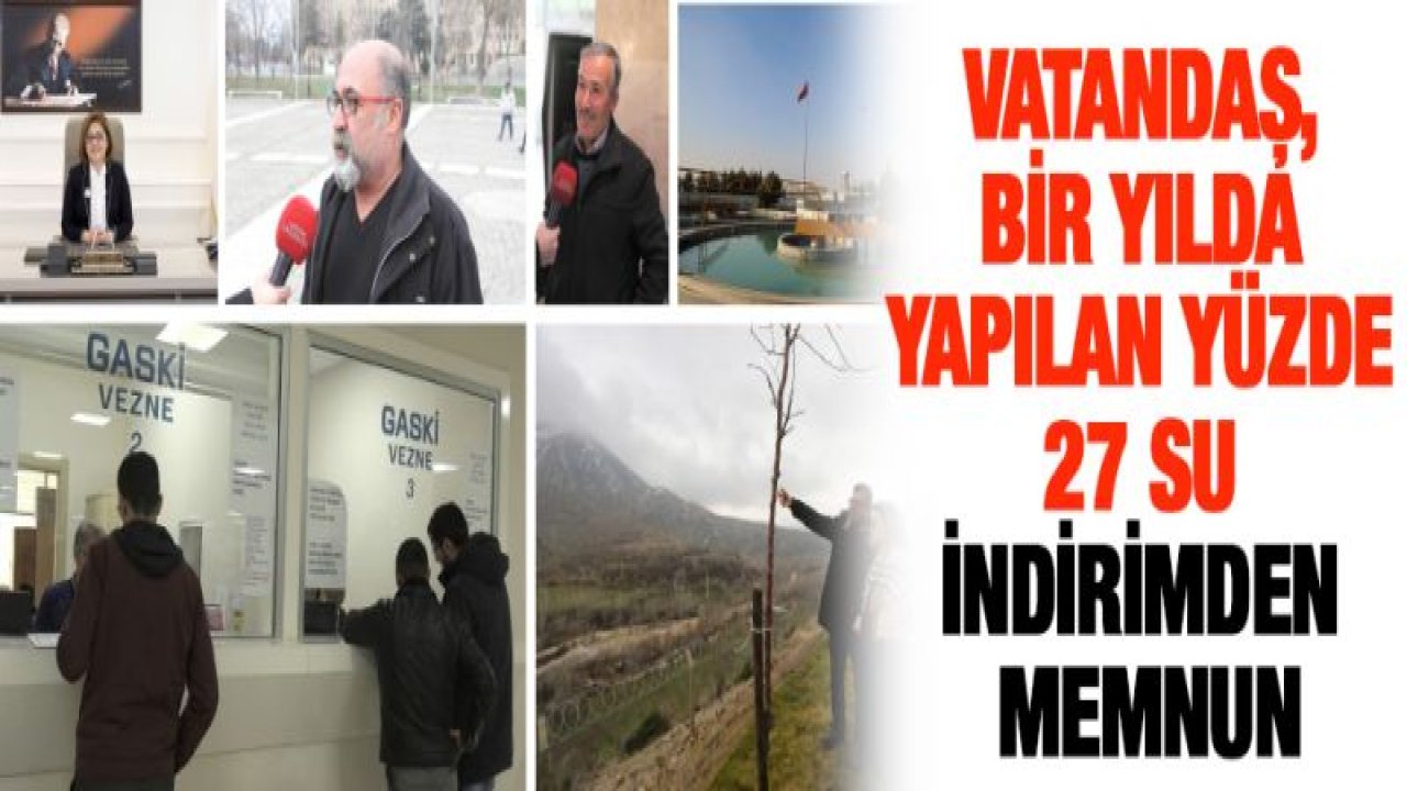 VATANDAŞ, BİR YILDA YAPILAN YÜZDE 27 SU İNDİRİMDEN MEMNUN