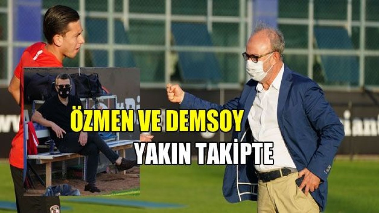 Özmen-Demsoy yakın takipte