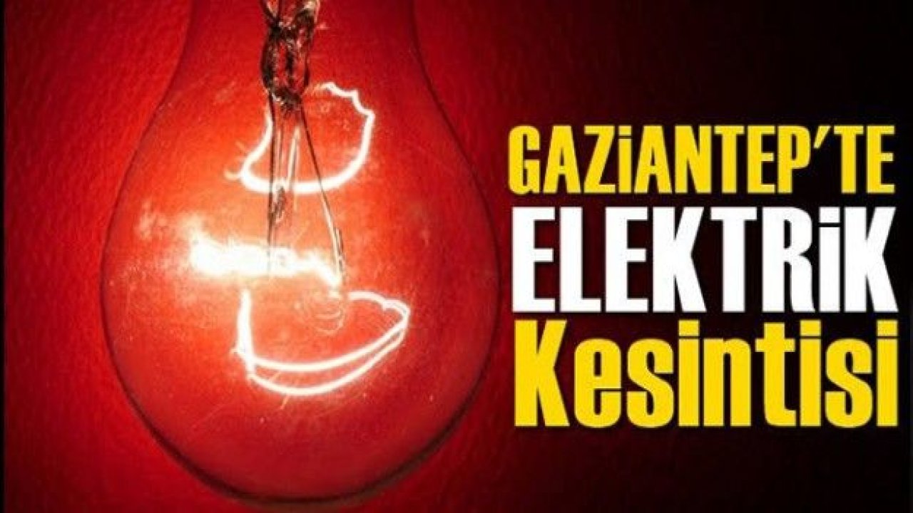 Gaziantep’te elektrik kesintisi 19.03.2021