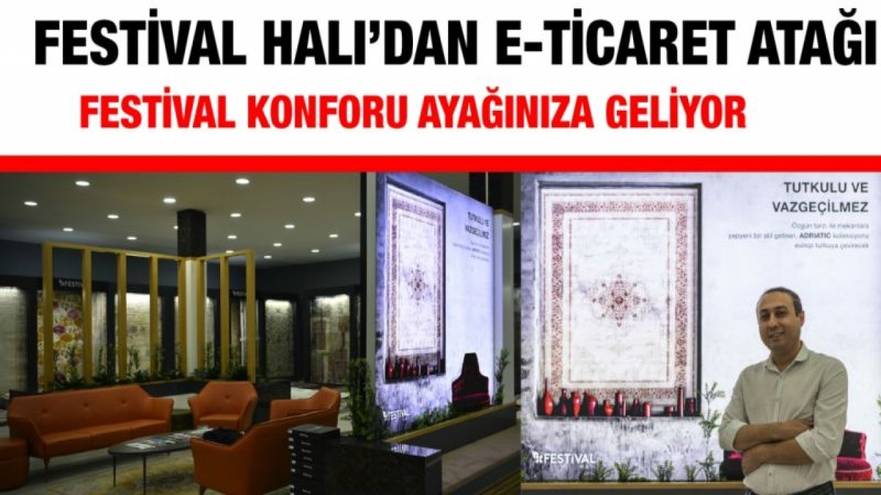 Festival Halı’dan e-ticaret atağı