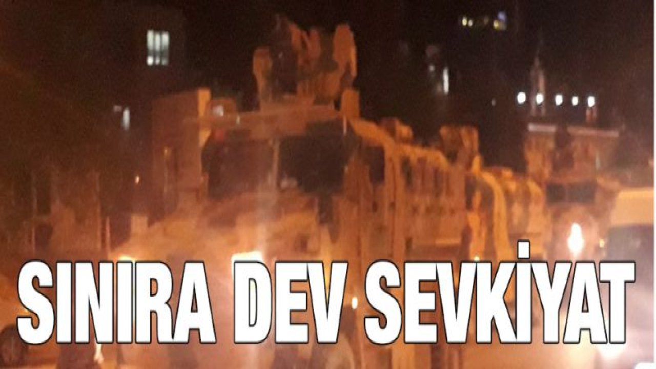 Sınıra komando ve askeri araç sevkiyatı