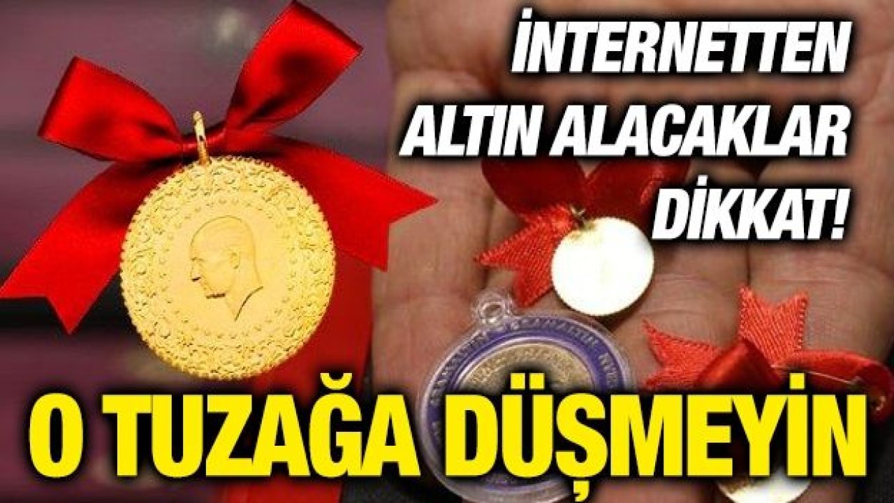 İnternetten altın alacaklar dikkat! O tuzağa düşmeyin