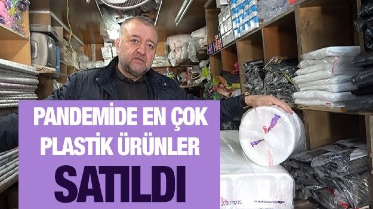 Pandemide en çok plastik ürünler satıldı