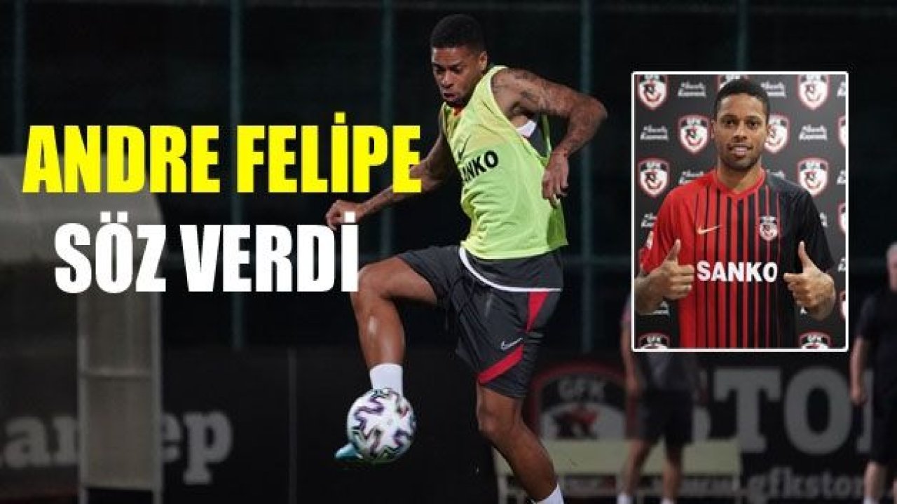 Andre Felipe SÖZ VERDİ