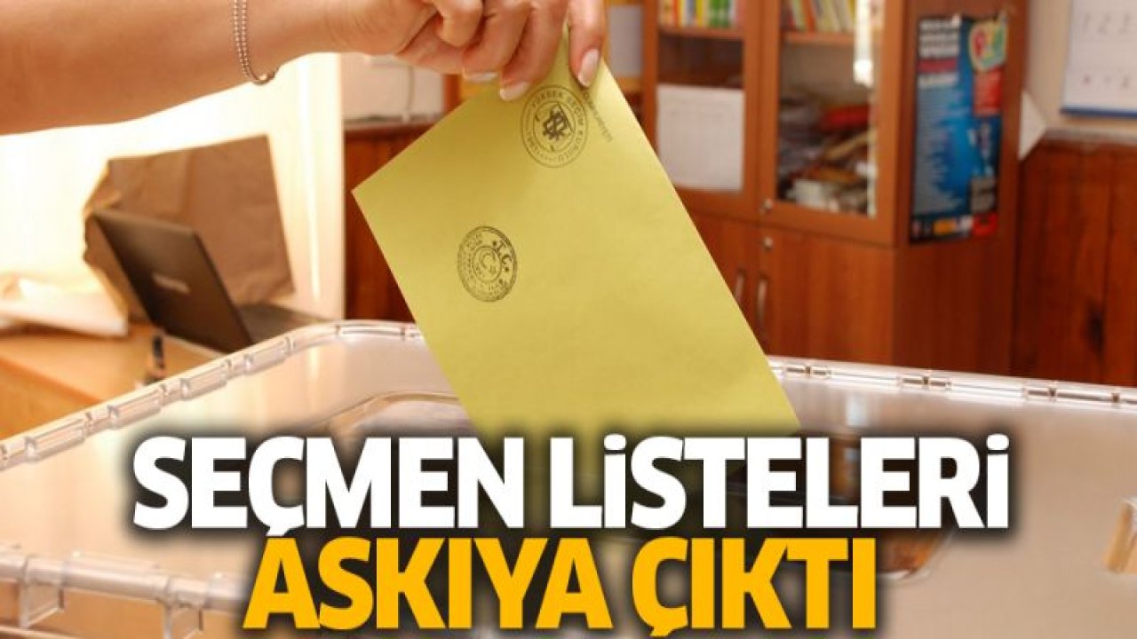 Seçmen listeleri askıya çıktı