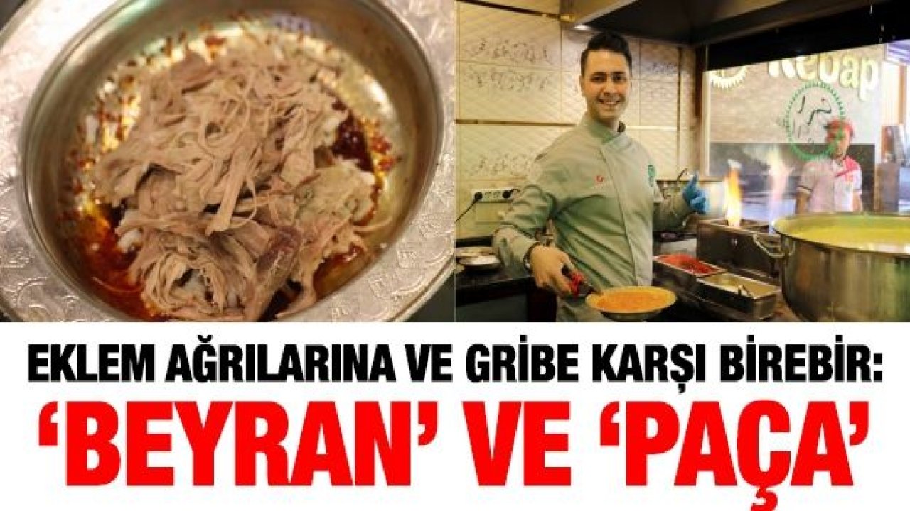 Eklem ağrılarına ve gribe karşı birebir: ‘beyran’ ve ‘paça’