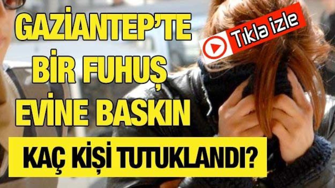 Video İzle...Gaziantep'te fuhuş baskını! Yabancı Uyruklu Kadınlara Gözaltılar var...