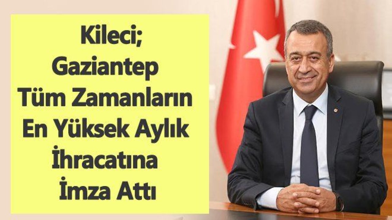 Gaziantep’ten Tüm Zamanların En Yüksek Şubat Ayı İhracatı