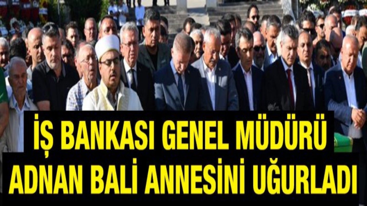 İÈ Bankası Genel Müdürü Bali annesini uğurladı