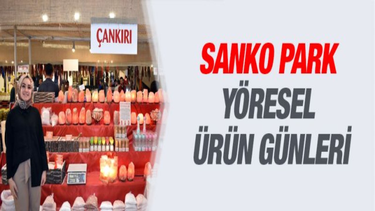 SANKO PARK YÖRESEL ÜRÜN GÜNLERİ