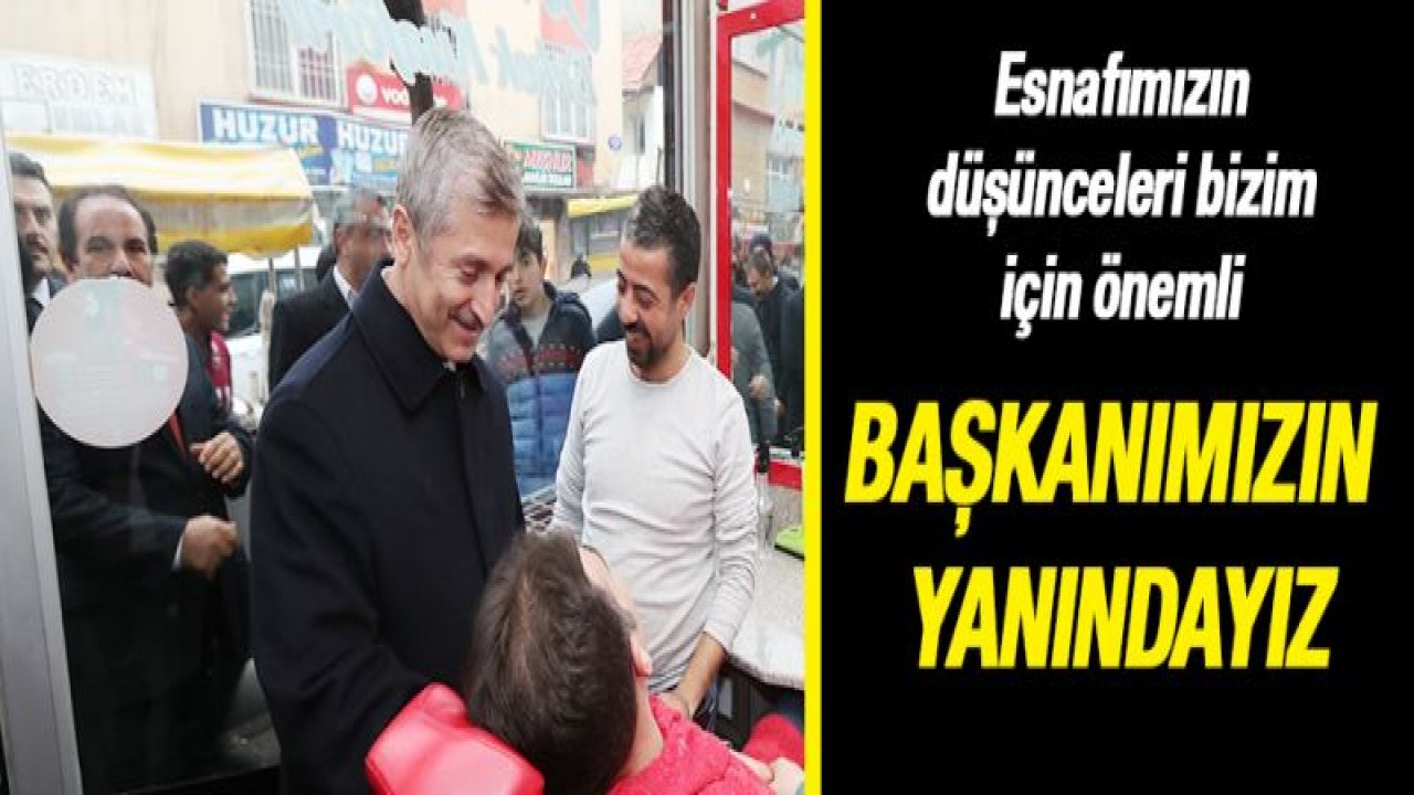 ESNAFTAN BAŞKAN TAHMAZOĞLU'NA SEVGİ SELİ