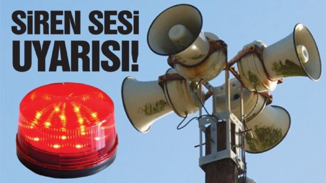 Dikkat! Gaziantep'e ikaz alarm ve siren sesi uyarısı!