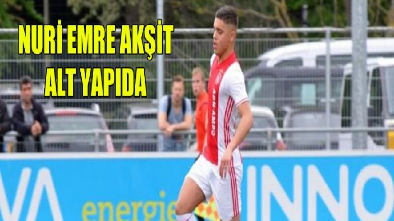 Nuri Emre Akşit alt yapıda