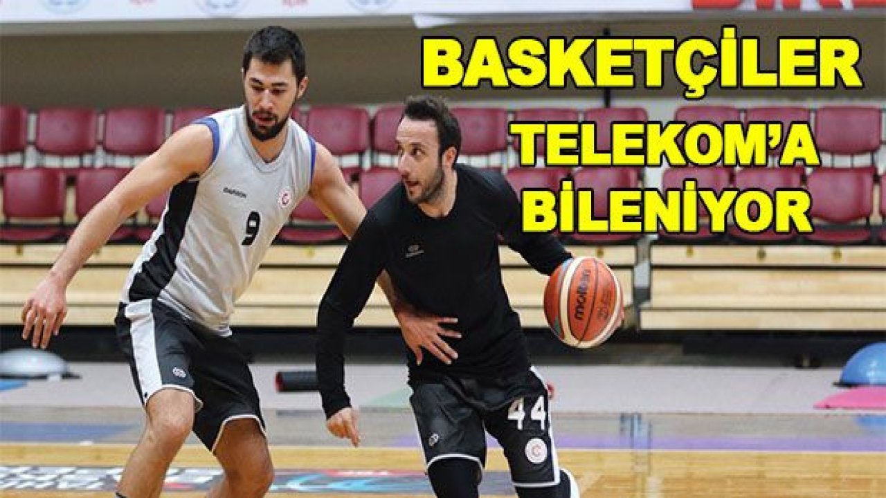 Basketçiler Telekom'a bileniyor