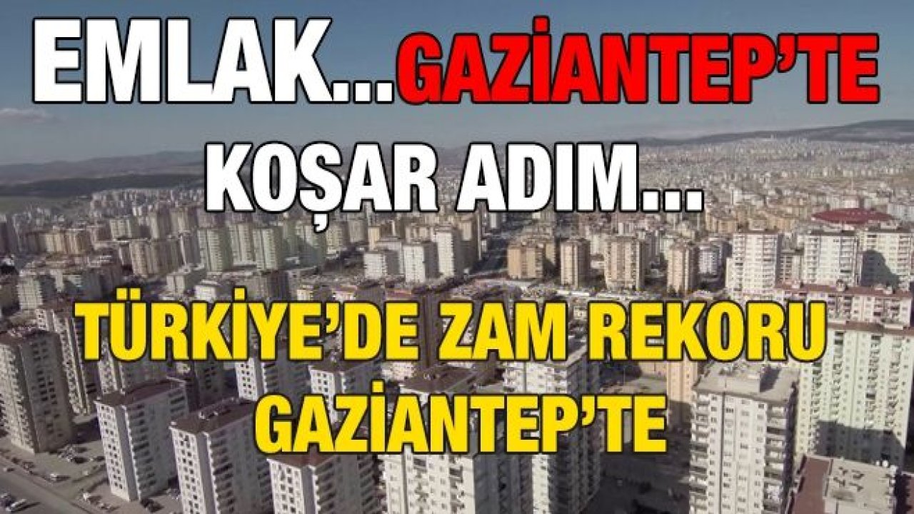 Gaziantep Konut Fiyatlarının Artışında Türkiye Genelinde 1. Sırada