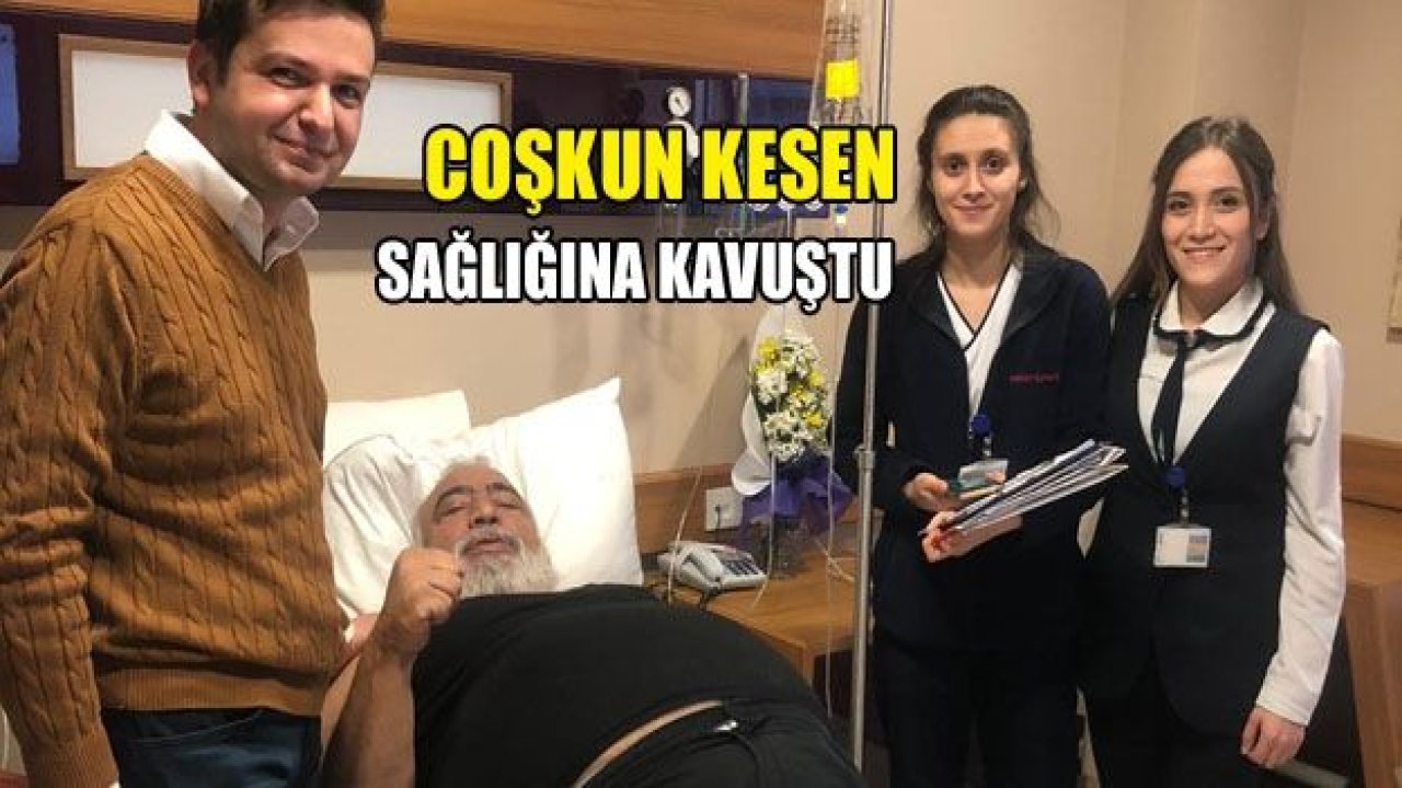 Kesen Sağlığına kavuşuyor