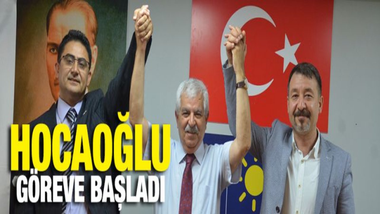 İYİ PARTİ GAZİANTEP'TE HOCAOĞLU DÖNEMİ