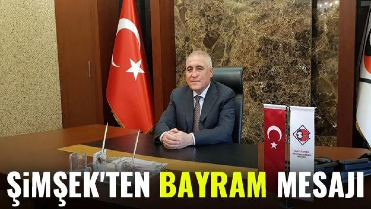 GAOSB Başkanı Şimşek’ten Kurban Bayramı mesajı