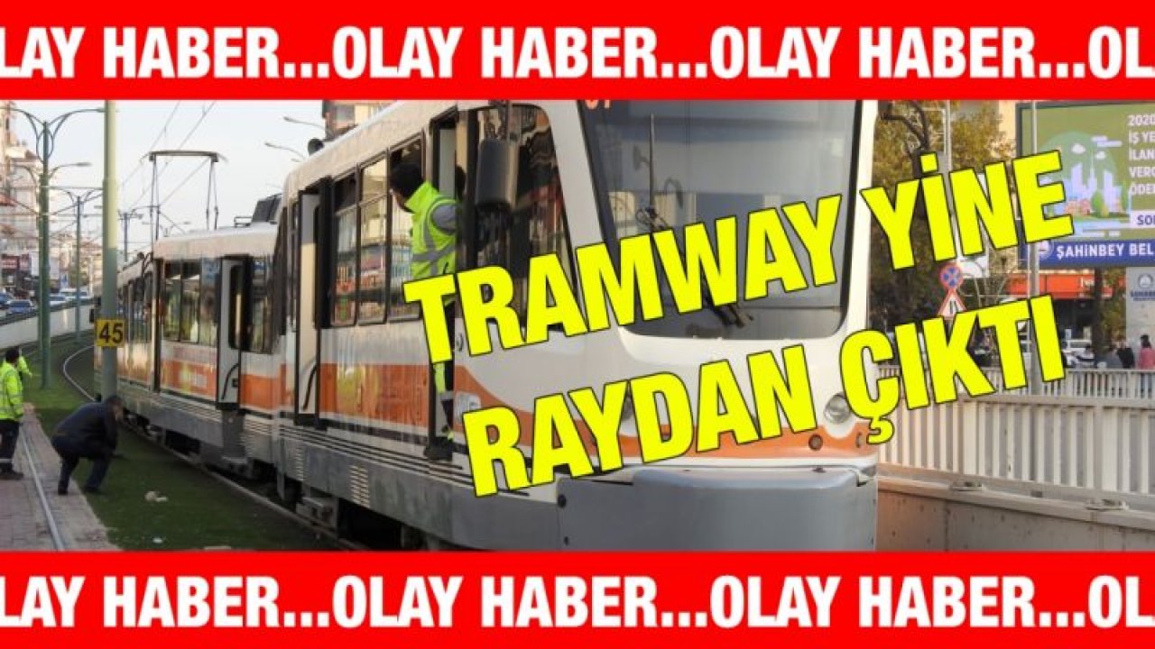 Gaziantep'te bu yıl içinde ikinci kez tramvay raydan çıktı.