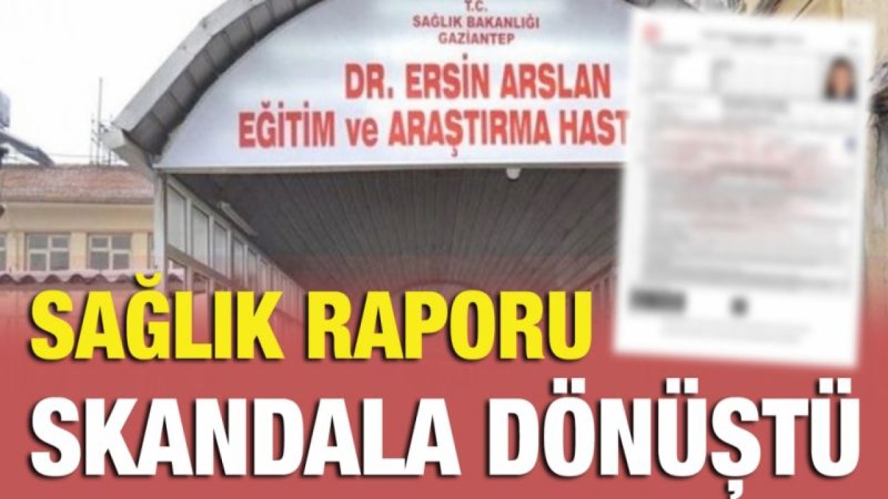 Sağlık Raporu skandala dönüştü