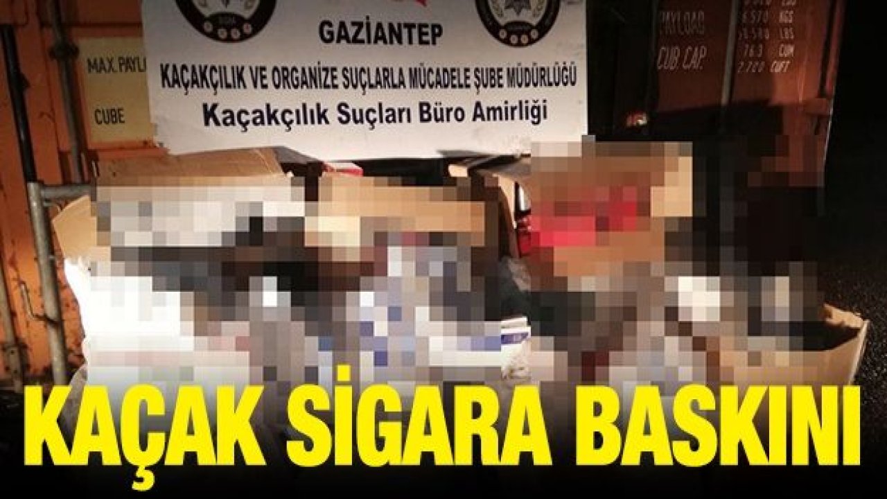 Gaziantep'te depoya kaçak sigara baskını