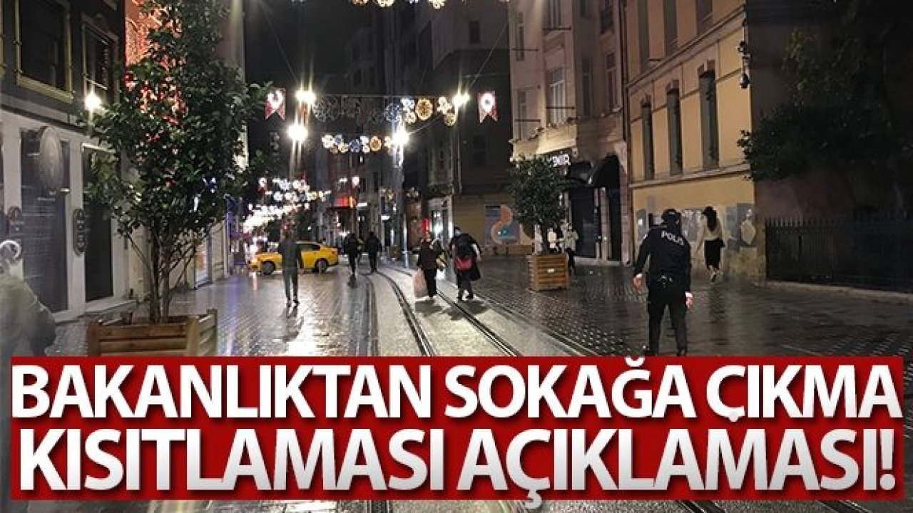 Son Dakika...Bakanlık Sokağa Çıkma Yasağını Açıkladı...Hafta sonu sokağa çıkma kısıtlaması