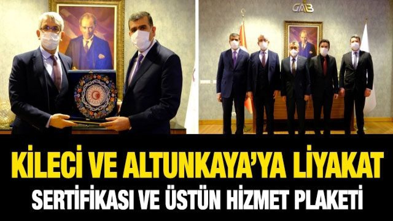 Kileci ve Altunkaya’ya Liyakat Sertifikası ve Üstün Hizmet Plaketi