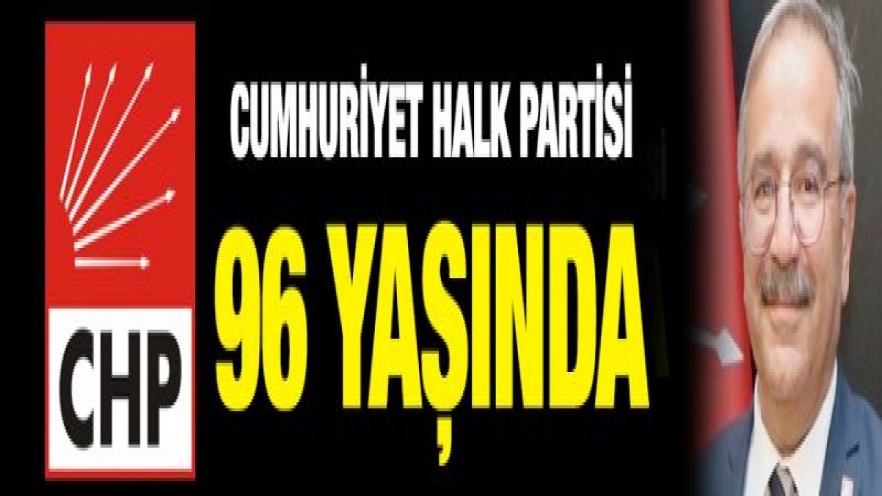 CHP 96 yaşında