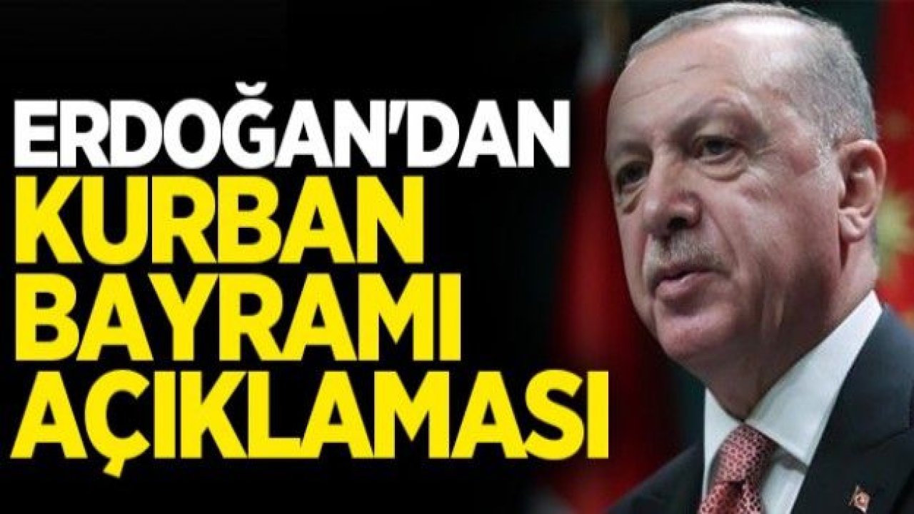 Cumhurbaşkanı Erdoğan’dan Kurban Bayramı açıklaması!