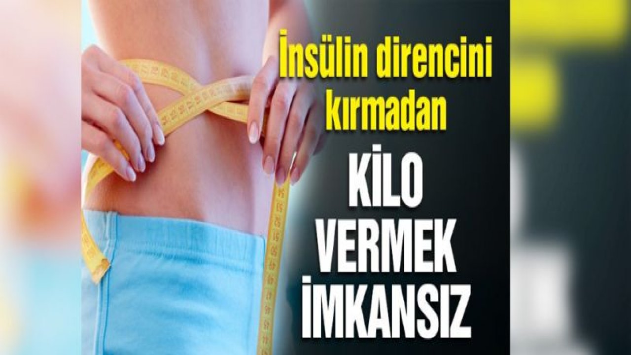 İnsülin direncini kırmadan kilo vermek imkansız