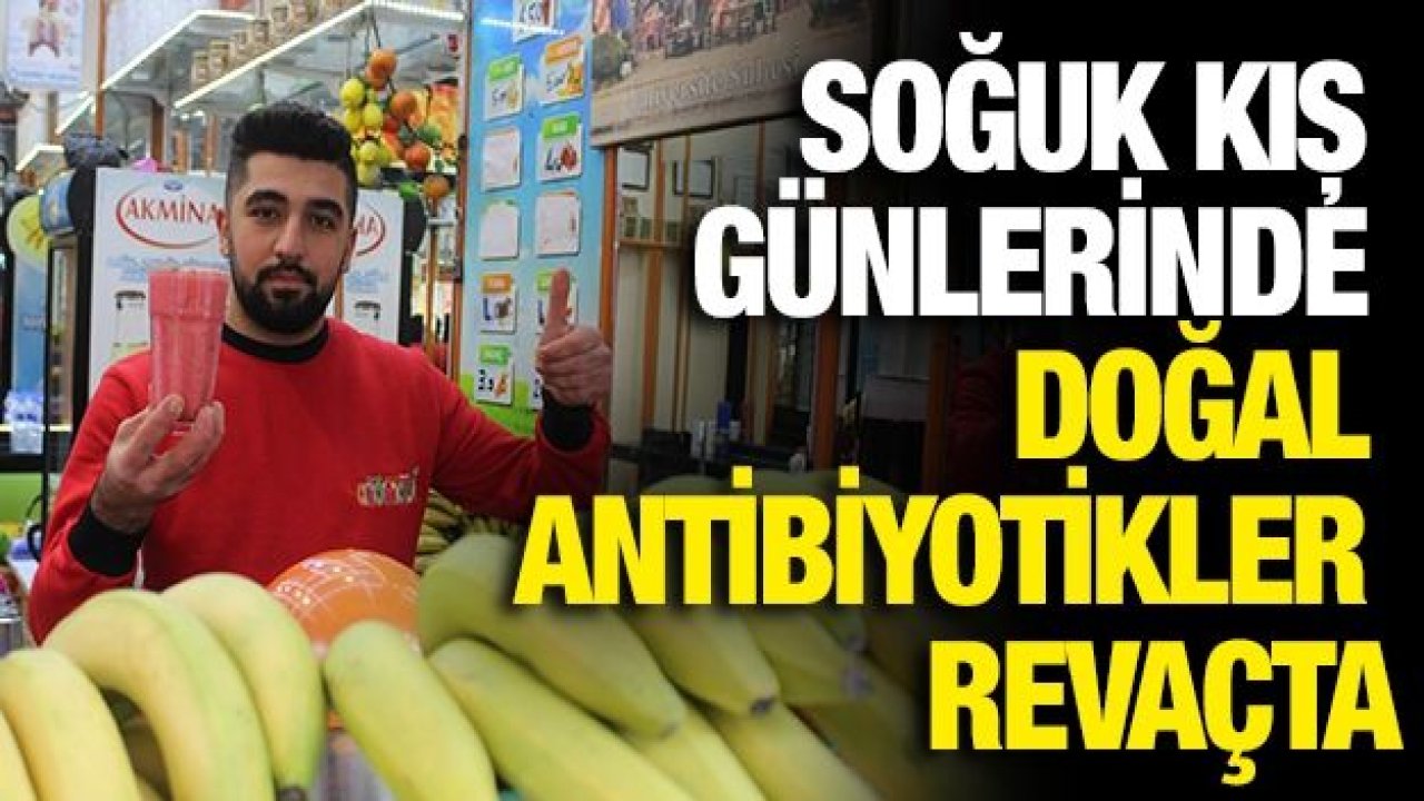 Soğuk kış günlerinde doğal antibiyotikler revaçta