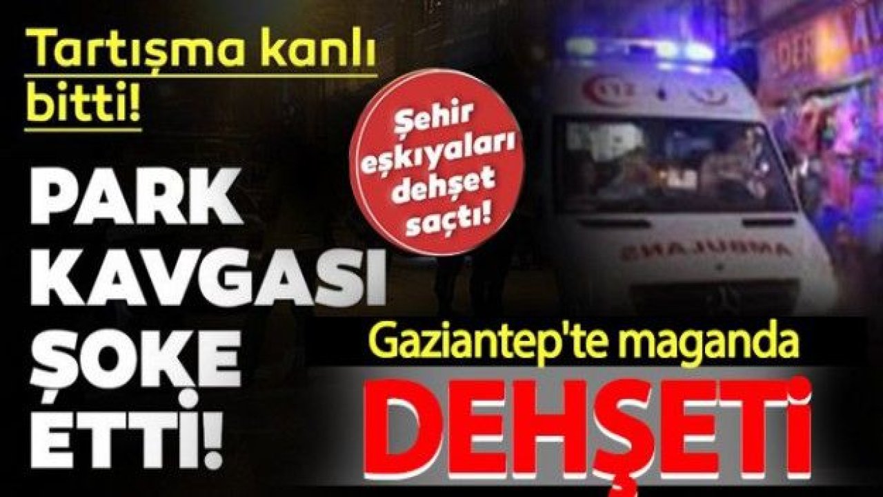 Gaziantep’te kanlı çatışma! Çocuğunun gözleri önünde vuruldu!