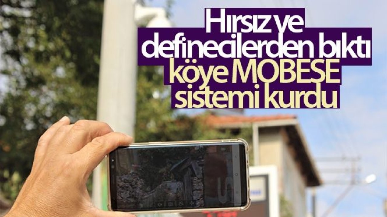 Hırsız ve definecilerden bıktı, köye MOBESE sistemi kurdu