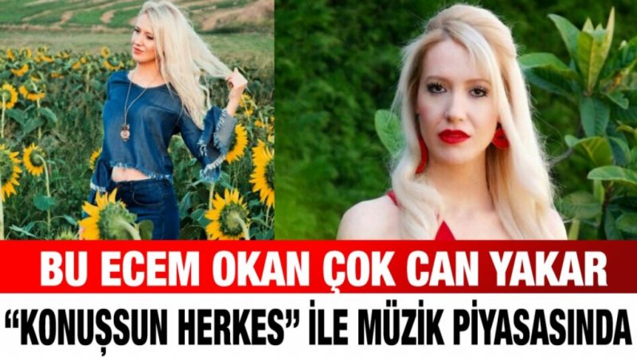 BU ECEM OKAN ÇOK CAN YAKAR