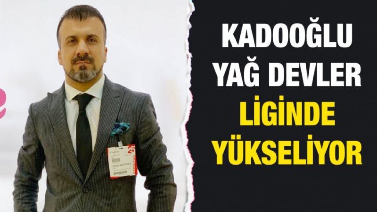 Kadooğlu Yağ Devler Liginde Yükseliyor