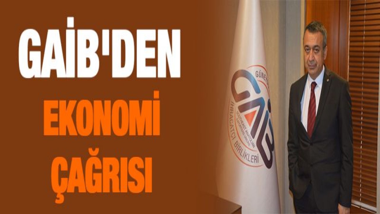 GAİB'den ekonomi çağrısı