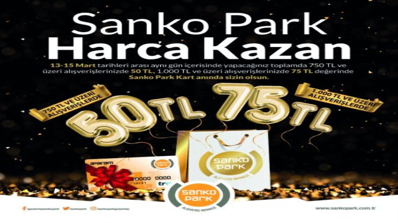 SANKO PARK'TAN HARCADIKÇA KAZANDIRAN KAMPANYA