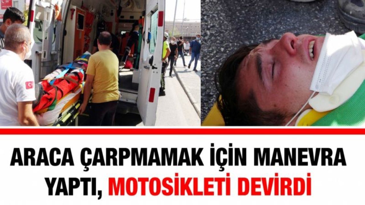 Araca çarpmamak için manevra yaptı, motosikleti devirdi