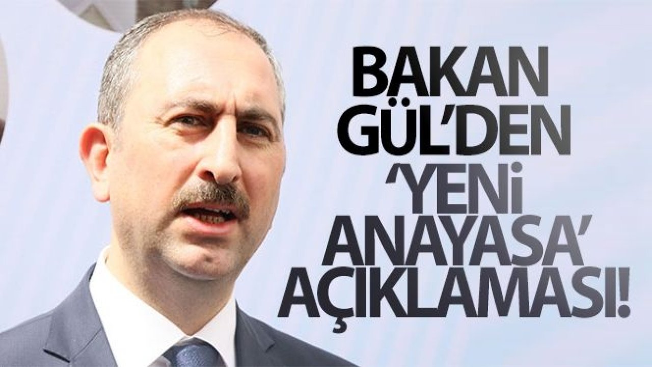 Bakan Gül: 'Cumhurbaşkanımızın yeni anayasa vurgusu hepimiz için heyecan verici bir müjdedir'