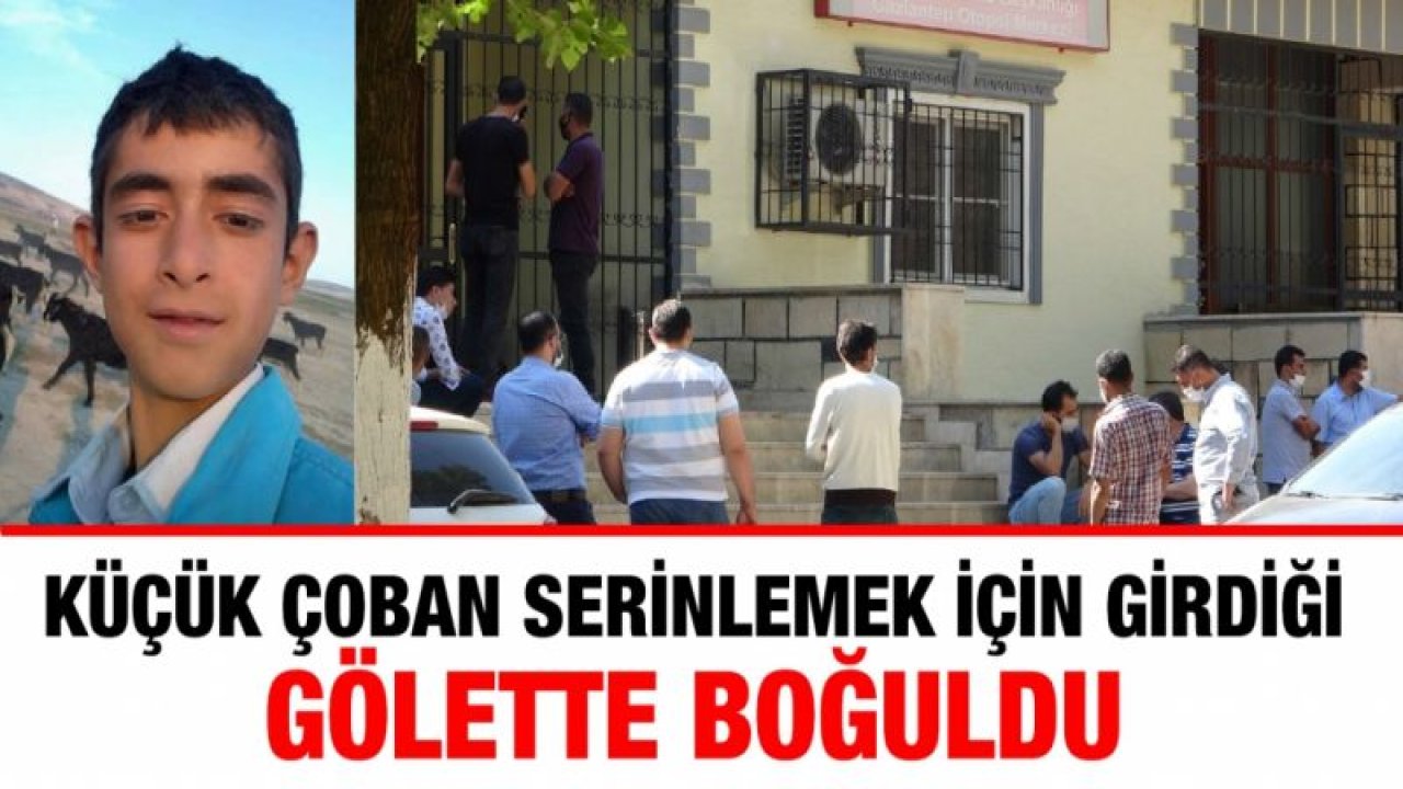 Küçük çoban serinlemek için girdiği gölette boğuldu