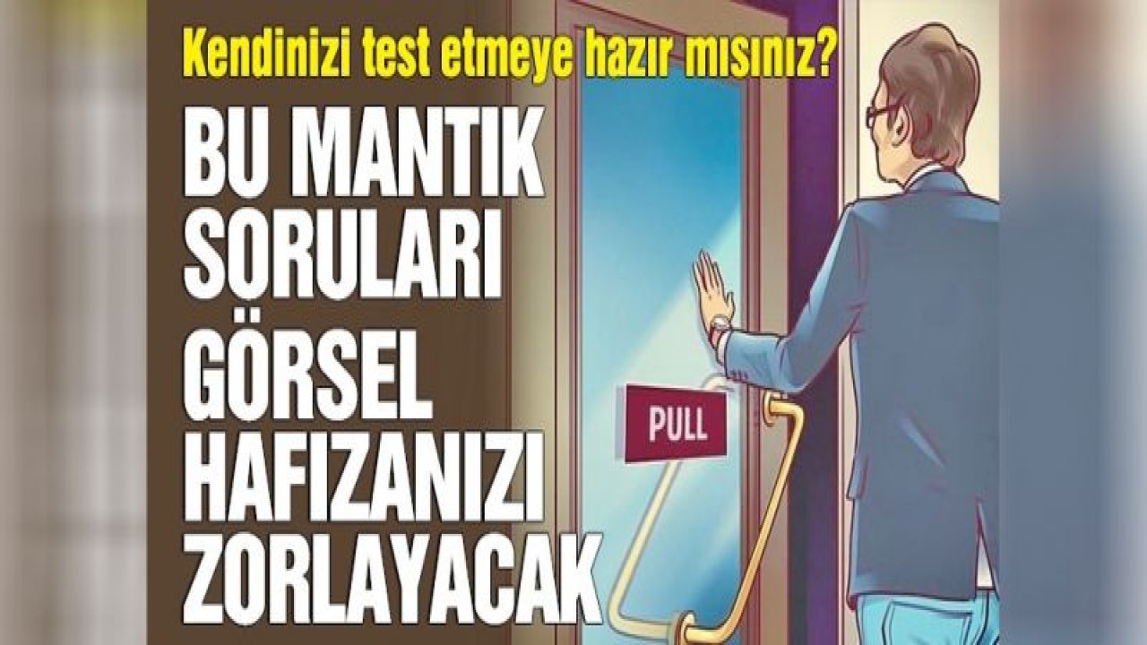 Dikkatinizi ölçecek en ilginç mantık soruları