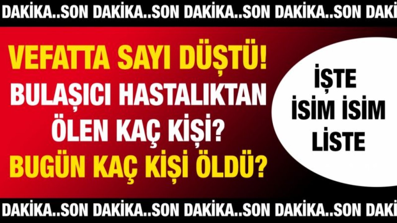 Gazianep'te Vefat'ta sayı düştü! Gaziantep'te  17 Aralık (Perşembe) 2020 bulaşıcı hastalıktan vefat eden kaç kişi? İşte günün defin listesi...