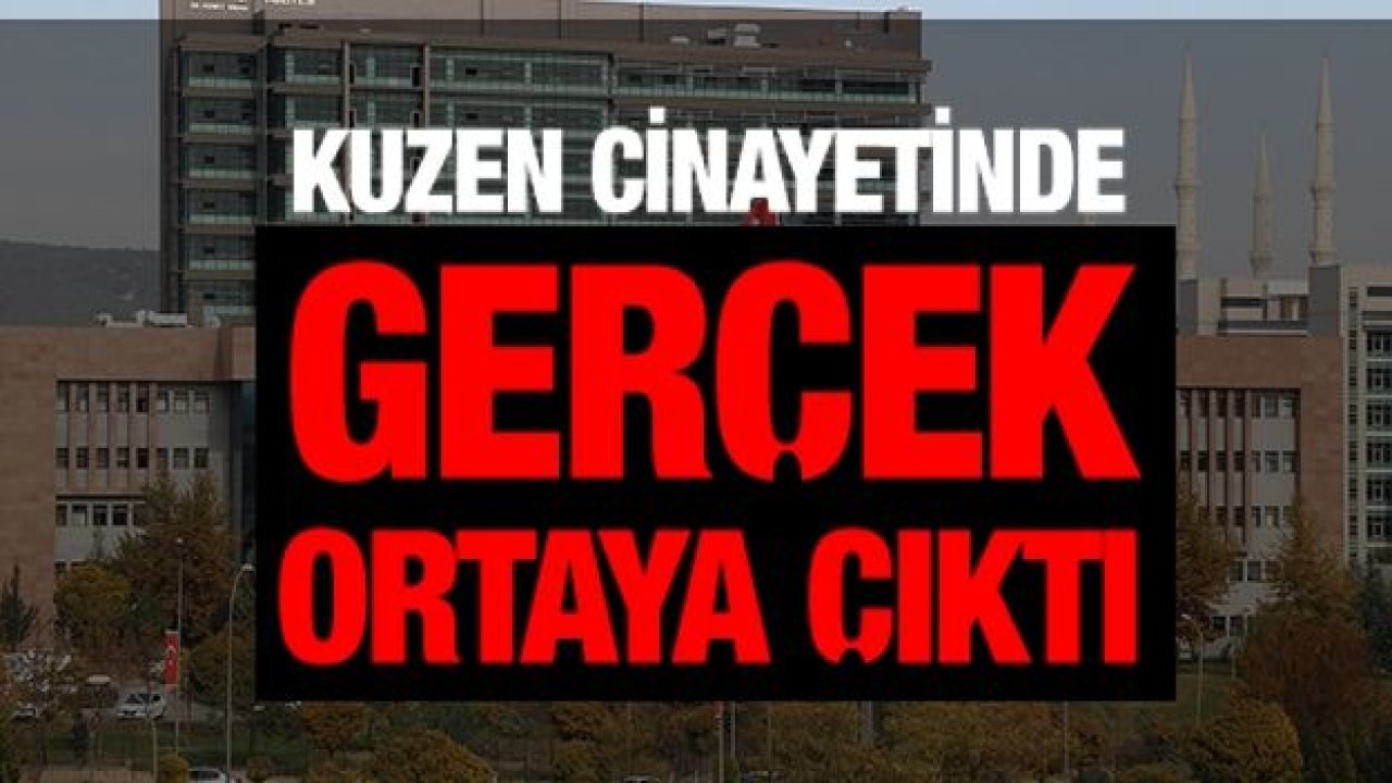 Kuzen cinayetinde gerçek ortaya çıktı