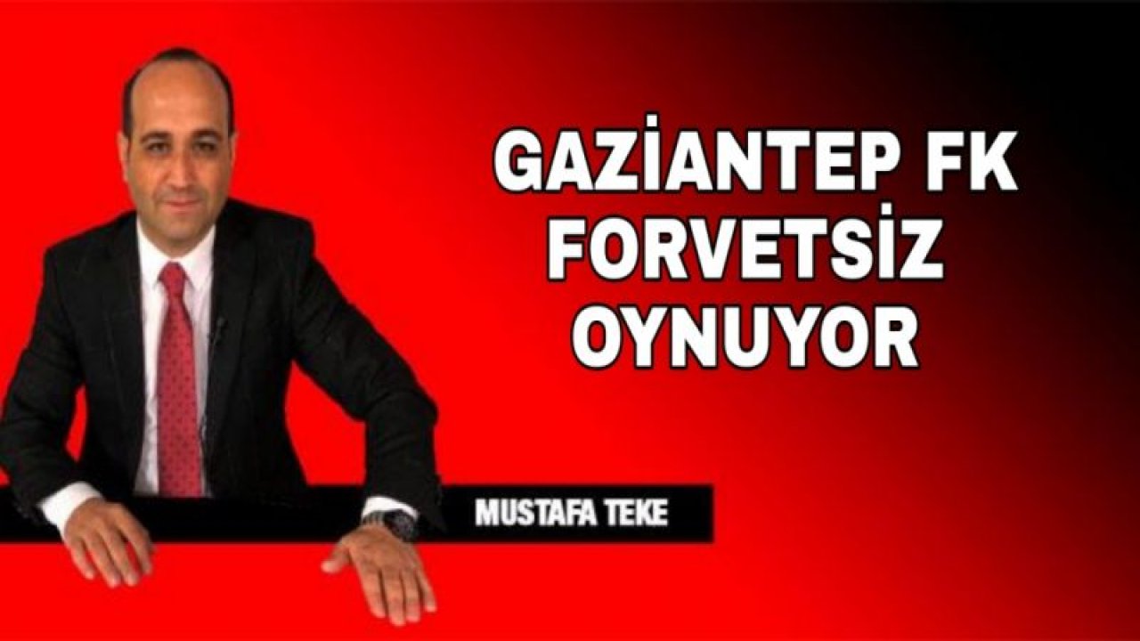 GAZİANTEP FK FORVETSİZ OYNUYOR