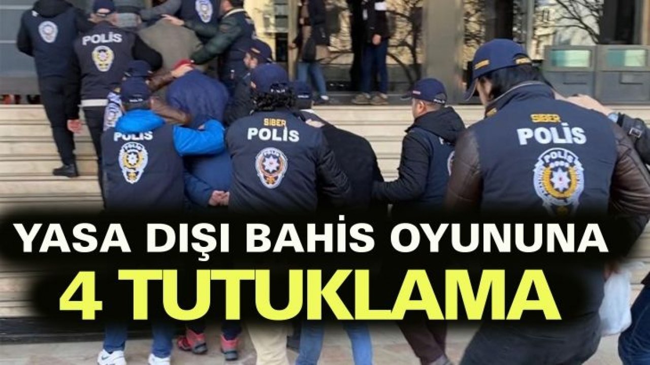 Yasa dışı bahis operasyonunda 4 tutuklama