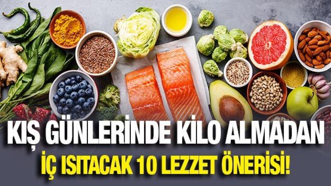 Kış Günlerinde Kilo Almadan İç Isıtacak 10 Lezzet Önerisi!