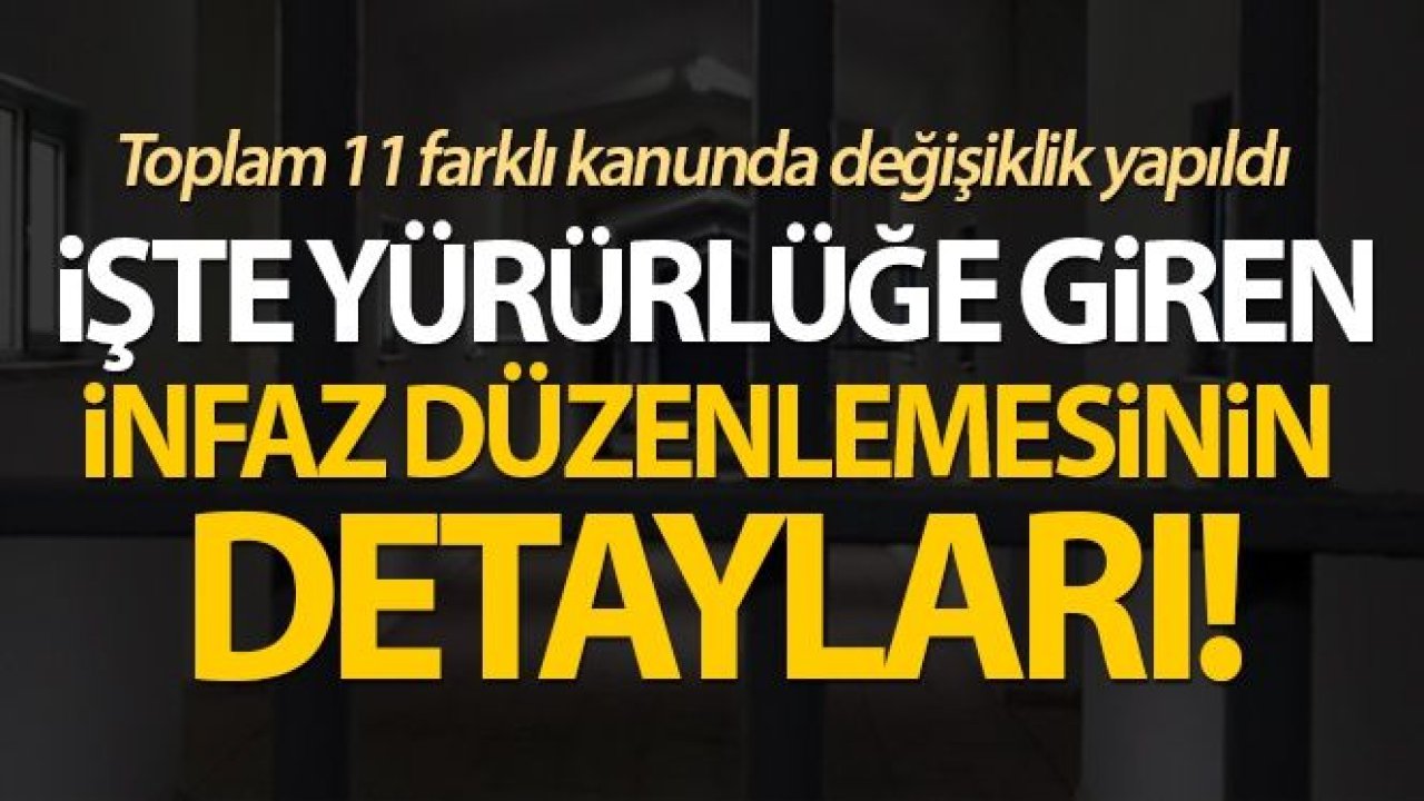 Yürürlüğe giren infaz düzenlenmesinin detayları