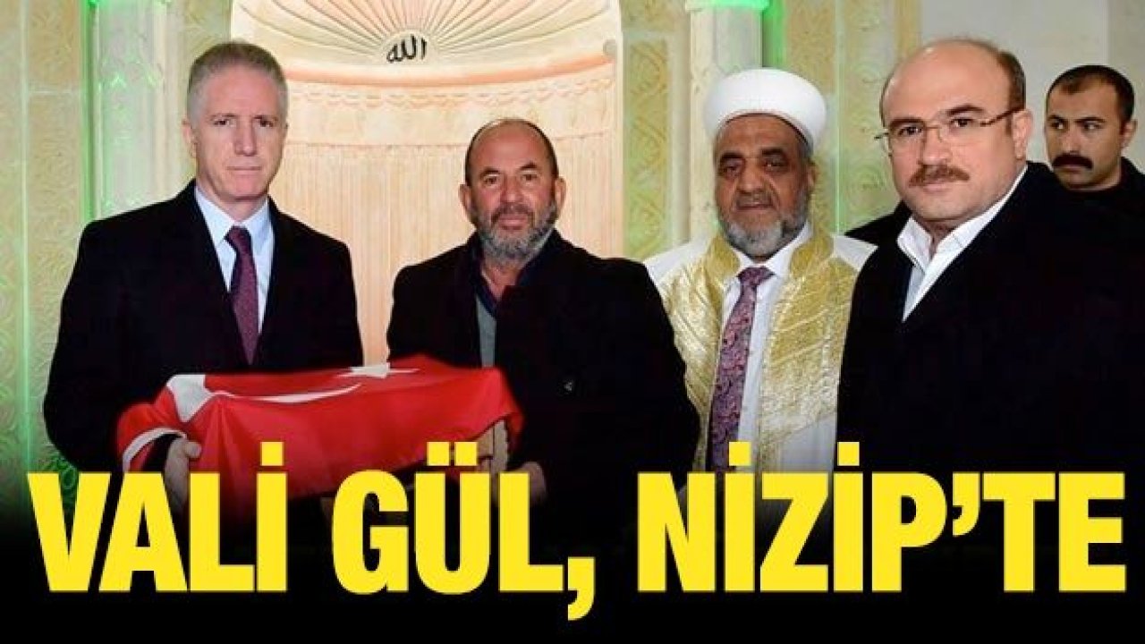 Gaziantep Valisi Gül, Nizip'te